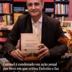 Coronel é condenado em ação penal por livro em que critica Exército e faz acusação de corrupção