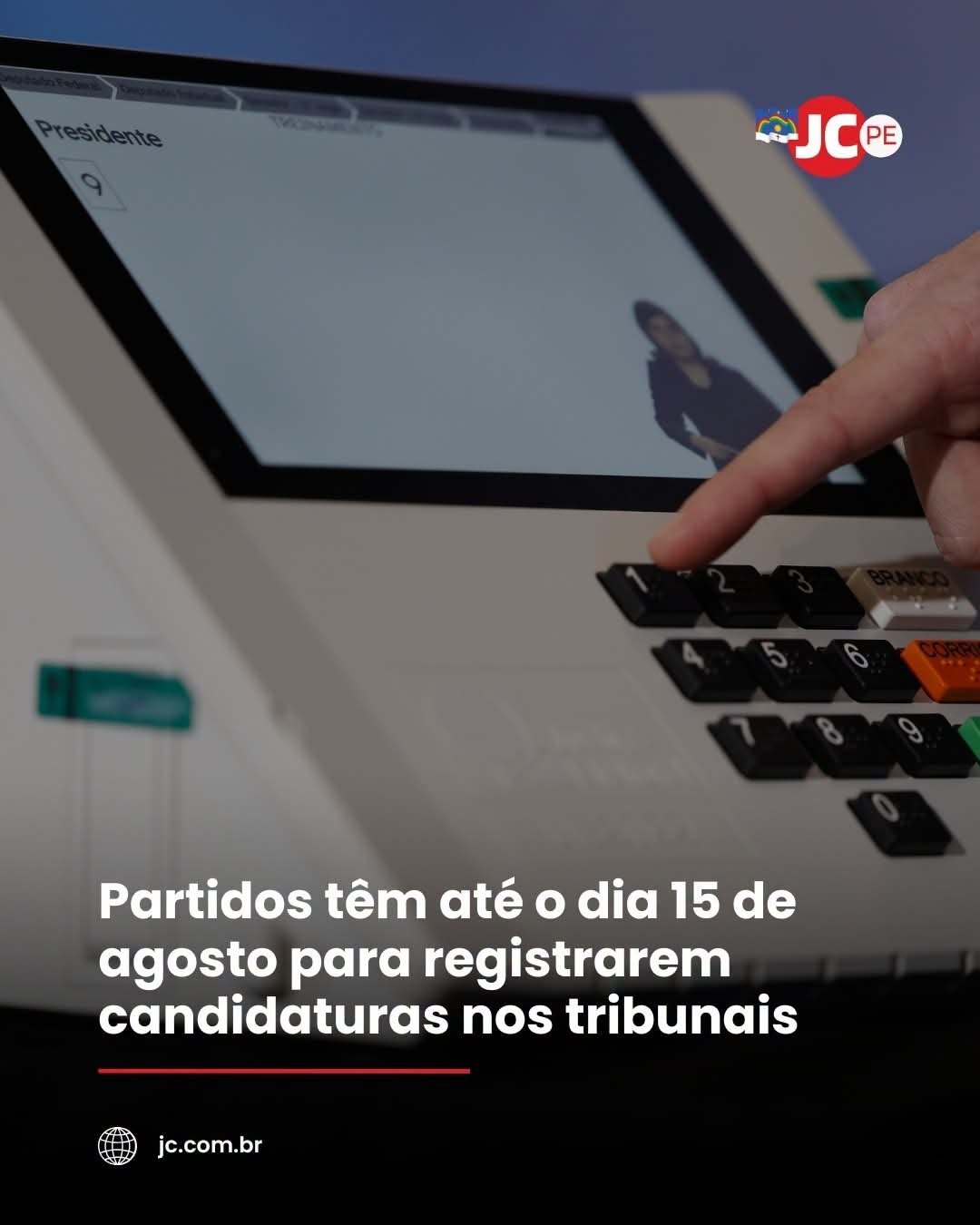 Partidos têm até o dia 15 de agosto para registrarem candidaturas nos tribunais