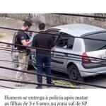 Homem se entrega à polícia após matar as filhas de 3 e 5 anos na zona sul de SP Homem se entrega à polícia após matar as filhas de 3 e 5 anos na zona sul de SP