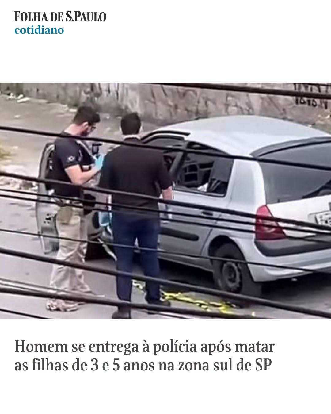 Homem se entrega à polícia após matar as filhas de 3 e 5 anos na zona sul de SP Homem se entrega à polícia após matar as filhas de 3 e 5 anos na zona sul de SP