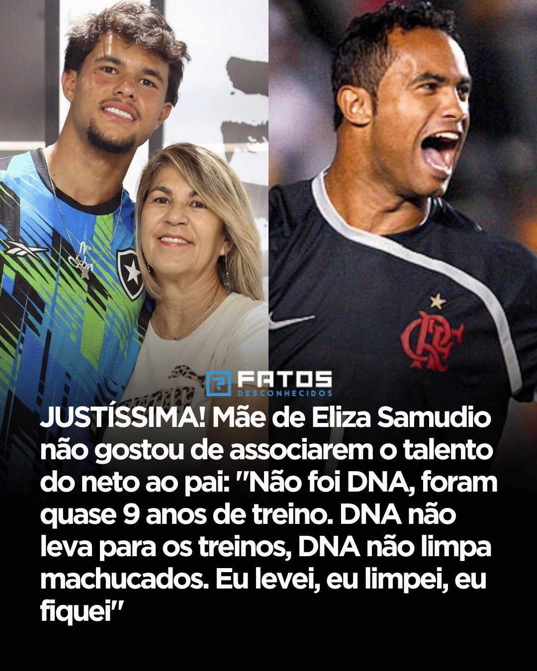 JUSTÍSSIMA! Mãe de Eliza Samudio não gostou de associarem o talento do neto ao pai: “Não foi DNA, foram quase 9 anos de treino. DNA não leva para os treinos, DNA não limpa machucados. Eu levei, eu limpei, eu fiquei JUSTÍSSIMA! Mãe de Eliza Samudio não gostou de associarem o talento do neto ao pai: “Não foi DNA, foram quase 9 anos de treino. DNA não leva para os treinos, DNA não limpa machucados. Eu levei, eu limpei, eu fiquei