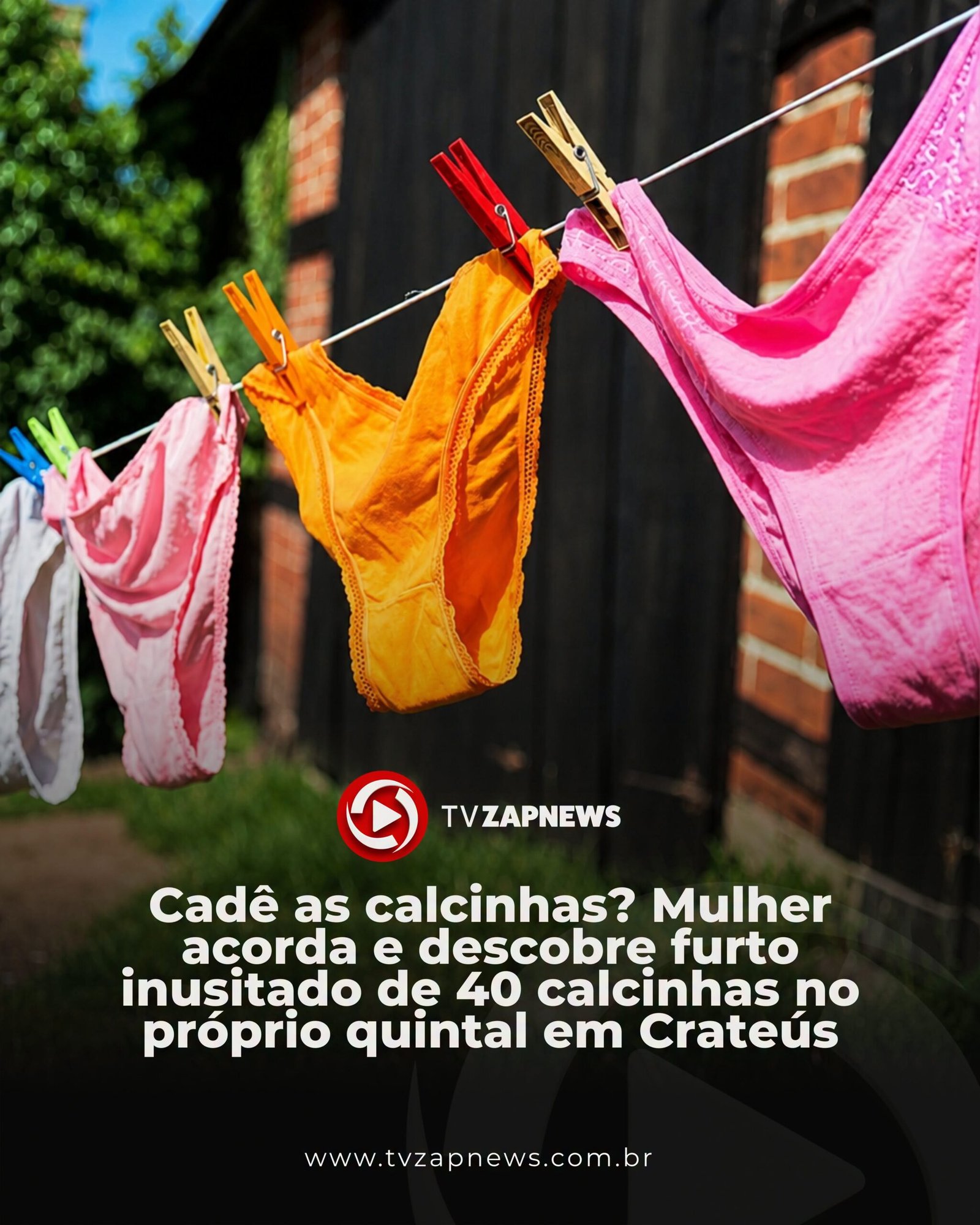 Cadê as calcinhas? Mulher acorda e descobre furto inusitado de 40 calcinhas no próprio quintal em Crateús Cadê as calcinhas? Mulher acorda e descobre furto inusitado de 40 calcinhas no próprio quintal em Crateús