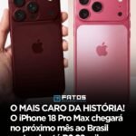 O MAIS CARO DA HISTÓRIA! O iPhone 18 Pro Max chegará no próximo mês ao Brasil custando até R$ 22 mil…
