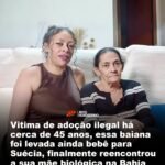 Vitima de adoção ilegal há cerca de 45 anos, essa baiana foi levada ainda bebê para Suécia, finalmente reencontrou a sua mãe biológica na Bahia Vitima de adoção ilegal há cerca de 45 anos, essa baiana foi levada ainda bebê para Suécia, finalmente reencontrou a sua mãe biológica na Bahia