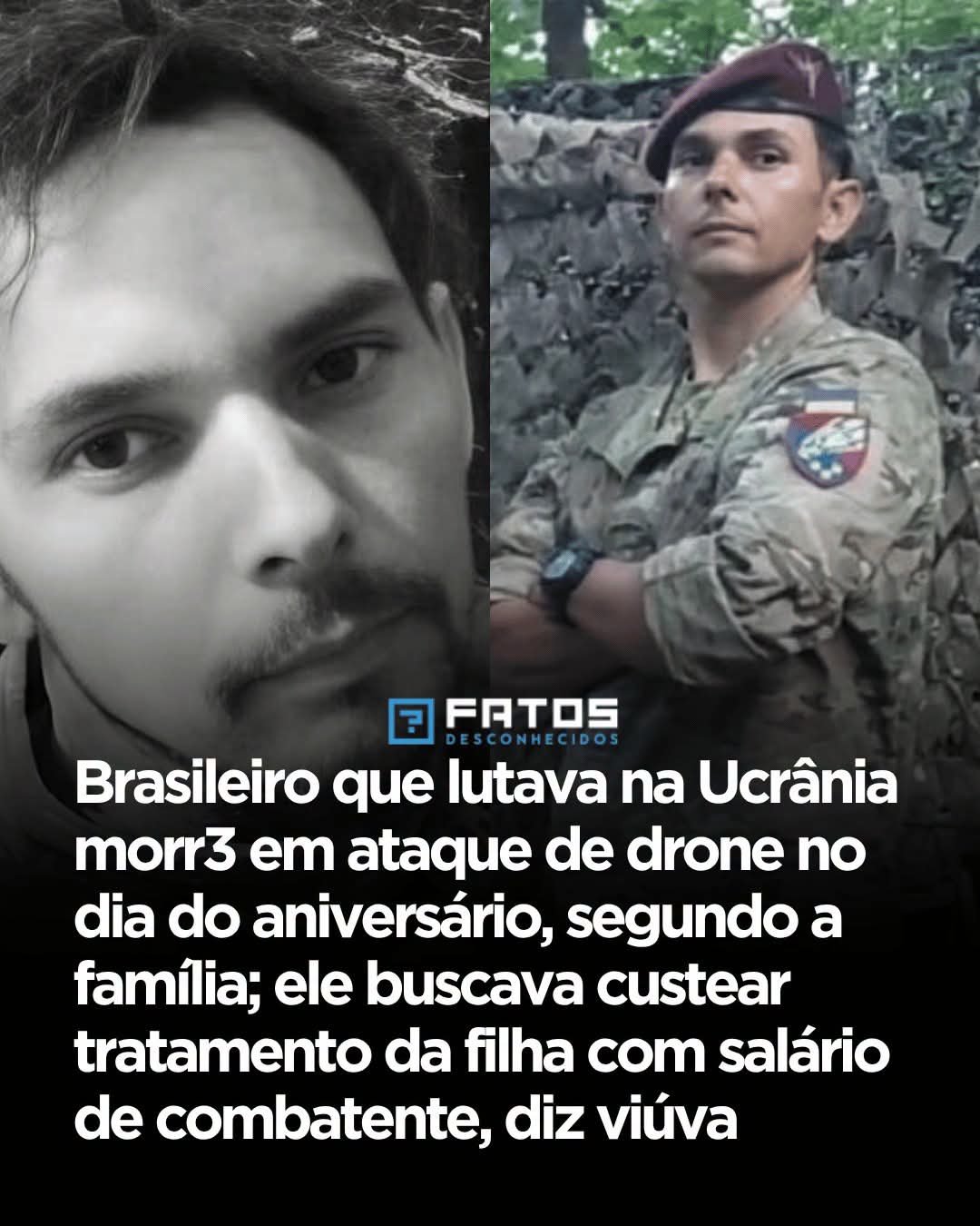 Brasileiro que lutava na Ucrânia morr3 em ataque de drone no dia do aniversário, segundo a família; ele buscava custear tratamento da filha com salário de combatente, diz viúva