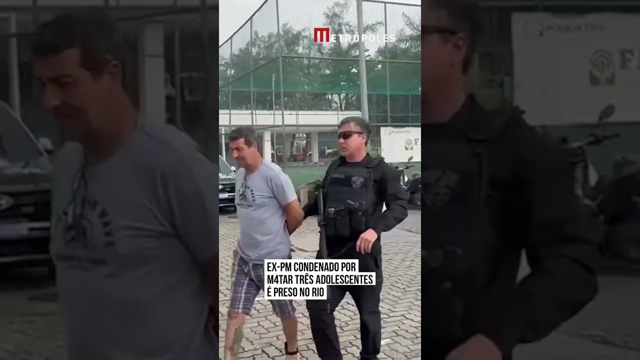 EX-PM CONDENADO POR M4TAR TRÊS ADOLESCENTES É PRESO NO RIO