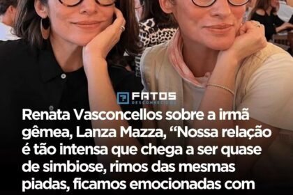 Renata Vasconcellos sobre a irmã gêmea, Lanza Mazza, “Nossa relação é tão intensa que chega a ser quase de simbiose, rimos das mesmas piadas, ficamos emocionadas com as mesmas coisas e conseguimos nos comunicar de forma sutil, só com o olhar. Não concebo minha vida sem ela Renata Vasconcellos sobre a irmã gêmea, Lanza Mazza, “Nossa relação é tão intensa que chega a ser quase de simbiose, rimos das mesmas piadas, ficamos emocionadas com as mesmas coisas e conseguimos nos comunicar de forma sutil, só com o olhar. Não concebo minha vida sem ela