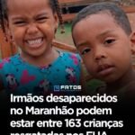 Irmãos desaparecidos no Maranhão podem estar entre 163 crianças resgatadas nos EUA Irmãos desaparecidos no Maranhão podem estar entre 163 crianças resgatadas nos EUA