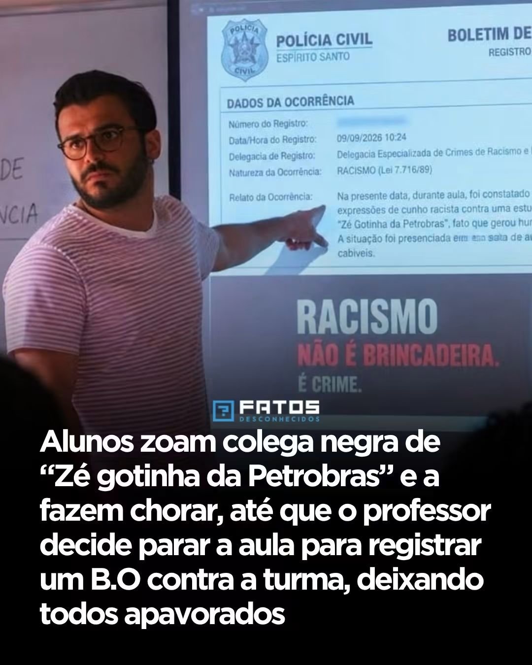 Alunos zoam colega negra de “Zé gotinha da Petrobras” e a fazem chorar, até que o professor decide parar a aula para registrar um B.O contra a turma, deixando todos apavorados