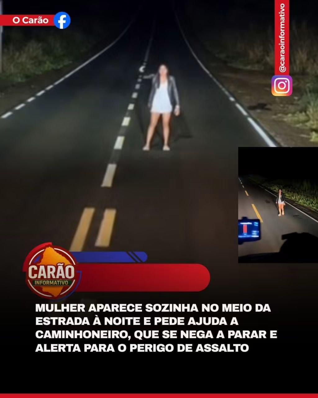 MULHER APARECE SOZINHA NO MEIO DA ESTRADA À NOITE E PEDE AJUDA A CAMINHONEIRO, QUE SE NEGA A PARAR E ALERTA PARA O PERIGO DE ASSALTO MULHER APARECE SOZINHA NO MEIO DA ESTRADA À NOITE E PEDE AJUDA A CAMINHONEIRO, QUE SE NEGA A PARAR E ALERTA PARA O PERIGO DE ASSALTO