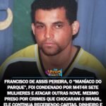 FRANCISCO DE ASSIS PEREIRA, O “MANÍACO DO PARQUE”, FOI CONDENADO POR M4T4R SETE MULHERES E ATACAR OUTRAS NOVE. MESMO PRESO POR CRIMES QUE CHOCARAM O BRASIL, ELE CONTINUA RECEBENDO CARTAS, DINHEIRO E ALIMENTOS DE MULHERES QUE DIZEM ESTAR APAIXONADAS POR ELE. FRANCISCO DE ASSIS PEREIRA, O “MANÍACO DO PARQUE”, FOI CONDENADO POR M4T4R SETE MULHERES E ATACAR OUTRAS NOVE. MESMO PRESO POR CRIMES QUE CHOCARAM O BRASIL, ELE CONTINUA RECEBENDO CARTAS, DINHEIRO E ALIMENTOS DE MULHERES QUE DIZEM ESTAR APAIXONADAS POR ELE.
