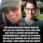 UM DESCONHECIDO PAGOU MAIS DEUS$ 200 EM COMPRAS PARA UMA MÃE QUE TEVE O CARTÃO RECUSADO NO SUPERMERCADO. MENOS DE 24 HORAS DEPOIS, ELE MORREU EM UM ACIDENTE DE CARRO, SEM SABER QUE SEU GESTO DARIA INÍCIO A UMA CORRENTE DE BOAS AÇÕES EM SUA HOMENAGEM UM DESCONHECIDO PAGOU MAIS DEUS$ 200 EM COMPRAS PARA UMA MÃE QUE TEVE O CARTÃO RECUSADO NO SUPERMERCADO. MENOS DE 24 HORAS DEPOIS, ELE MORREU EM UM ACIDENTE DE CARRO, SEM SABER QUE SEU GESTO DARIA INÍCIO A UMA CORRENTE DE BOAS AÇÕES EM SUA HOMENAGEM